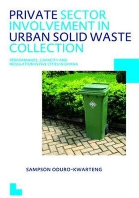Book cover of: Private Sector Involvement in Urban Solid Waste Collection. By: Sampson Oduro-Kwarteng
