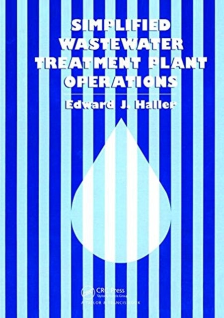 Book cover of: Simplified Wastewater Treatment Plant Operations. By: Edward Haller