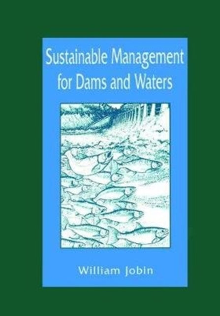 Book cover of: Sustainable Management for Dams and Waters. By: William R. Jobin