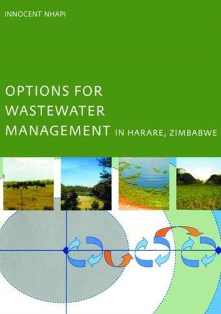 Book cover of: Options for Wastewater Management in Harare, Zimbabwe. By: Innocent Nhapi