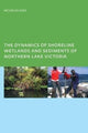 Book cover of: Dynamics of Shoreline Wetlands and Sediments of Northern Lake Victoria. By: N. G. T. Azza