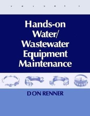 Hands On Water and Wastewater Equipment Maintenance, Volume II