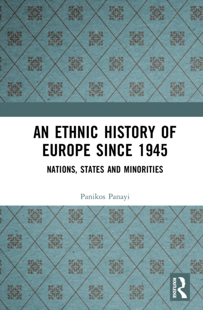 An Ethnic History of Europe since 1945