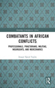 Book cover of: Combatants in African Conflicts. By: Simon David Taylor