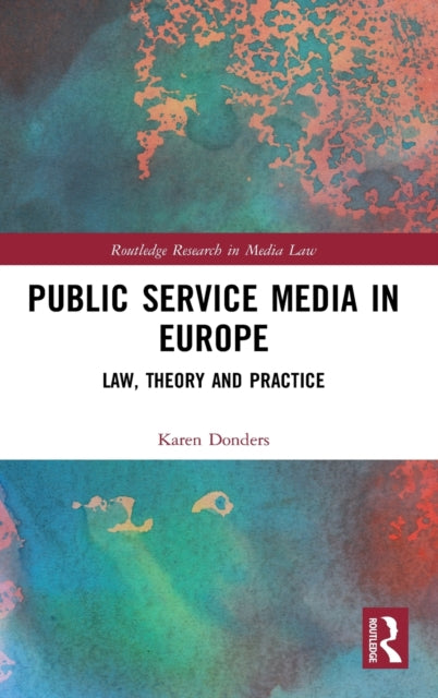 Book cover of: Public Service Media in Europe. By: Karen Donders