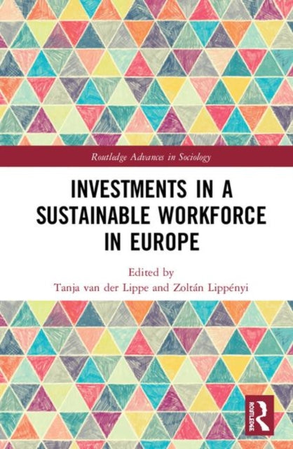 Book cover of: Investments in a Sustainable Workforce in Europe. By: Tanja van der Lippe