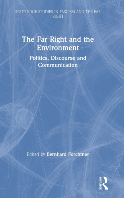 Book cover of: Far Right and the Environment. By: Bernhard Forchtner