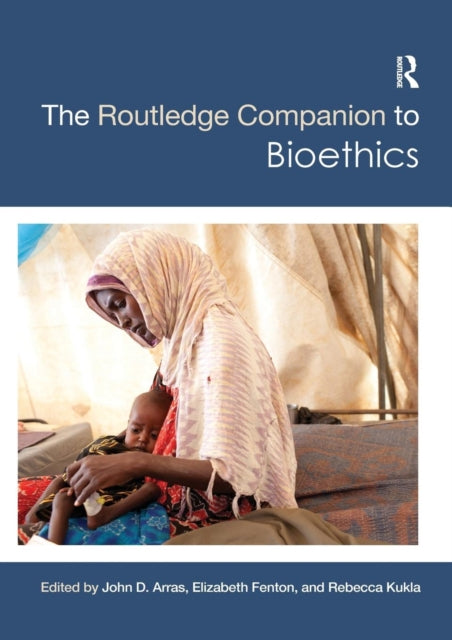 Book cover of: Routledge Companion to Bioethics. By: John D. Arras