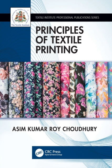 Book cover of: Principles of Textile Printing. By: Asim Kumar Roy Choudhury