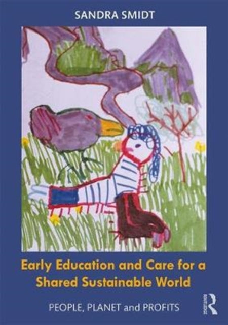 Book cover of: Early Childhood Education and Care for a Shared Sustainable World. By: Sandra Smidt