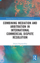 Book cover of: Combining Mediation and Arbitration in International Commercial Dispute Resolution. By: Dilyara Nigmatullina