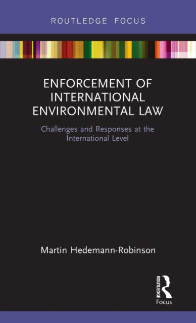 Book cover of: Enforcement of International Environmental Law. By: Martin Hedemann-Robinson