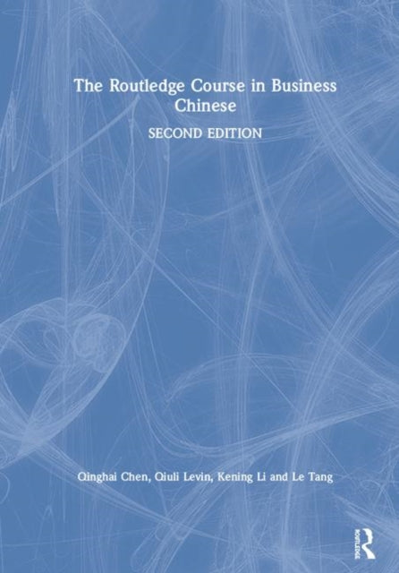 Book cover of: Routledge Course in Business Chinese. By: Qinghai Chen