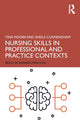 Book cover of: Nursing Skills in Professional and Practice Contexts. By: Sheila Cunningham