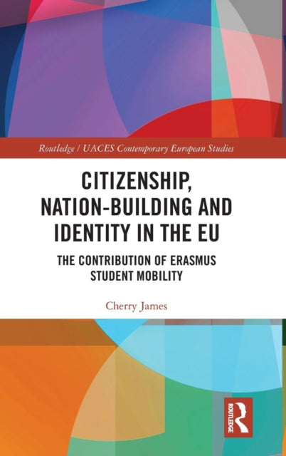 Book cover of: Citizenship, Nation-building and Identity in the EU. By: Cherry James