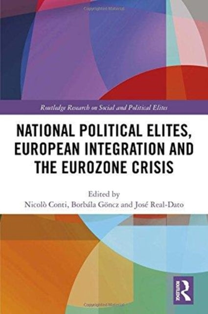 Book cover of: National Political Elites, European Integration and the Eurozone Crisis. By: Nicolò Conti