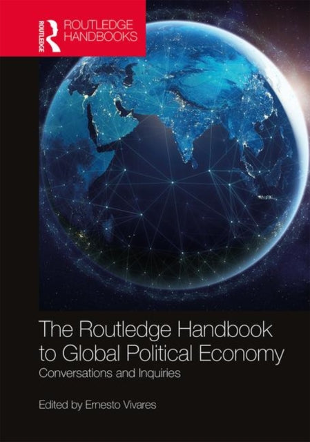 Book cover of: Routledge Handbook to Global Political Economy. By: Ernesto Vivares