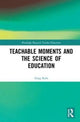 Book cover of: Teachable Moments and the Science of Education. By: Greg Seals