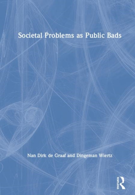 Book cover of: Societal Problems as Public Bads. By: Nan Dirk De Graaf
