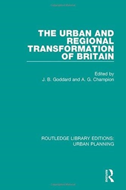 Book cover of: Urban and Regional Transformation of Britain. By: John Goddard