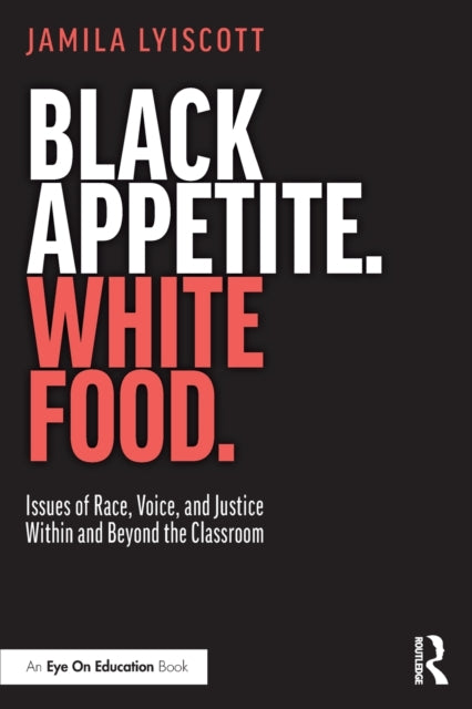 Book cover of: Black Appetite. White Food.. By: Jamila Lyiscott