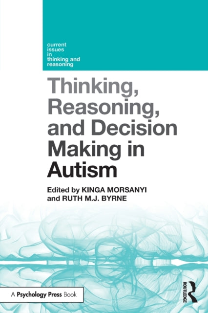 Book cover of: Thinking, Reasoning, and Decision Making in Autism. By: Kinga Morsanyi
