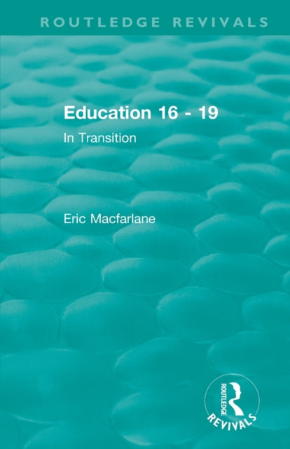 Book cover of: Education 16 - 19 (1993). By: Eric MacFarlane