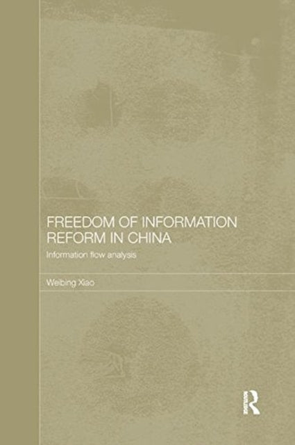 Book cover of: Freedom of Information Reform in China. By: Weibing Xiao