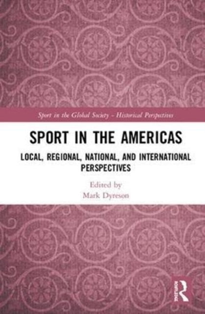 Book cover of: Sport in the Americas. By: Mark Dyreson