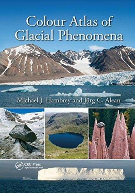 Book cover of: Colour Atlas of Glacial Phenomena. By: Michael J. Hambrey