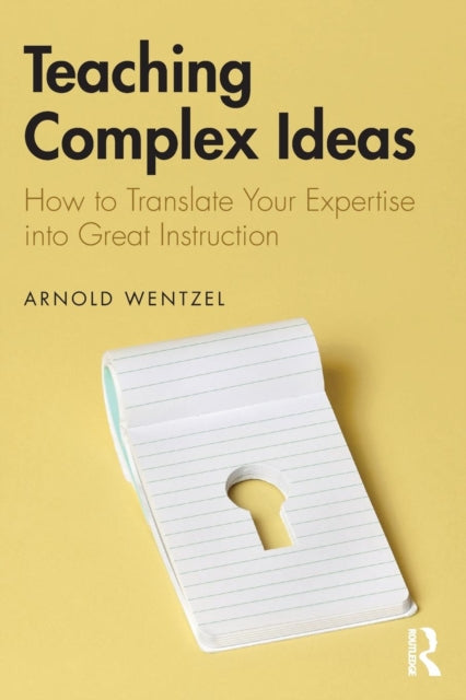 Book cover of: Teaching Complex Ideas. By: Arnold Wentzel
