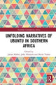 Book cover of: Unfolding Narratives of Ubuntu in Southern Africa. By: Julian Müller