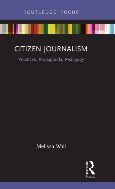 Book cover of: Citizen Journalism. By: Melissa Wall
