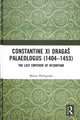Book cover of: Constantine XI Dragas Palaeologus (1404–1453). By: Marios Philippides