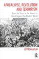 Book cover of: Apocalypse, Revolution and Terrorism. By: Jeffrey Kaplan