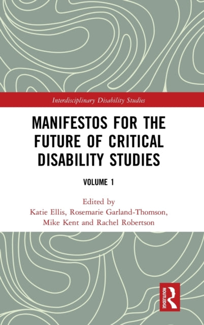 Book cover of: Manifestos for the Future of Critical Disability Studies. By: Katie Ellis