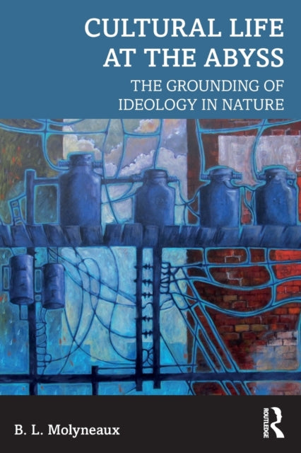 Book cover of: Cultural Life at the Abyss. By: Brian Molyneaux