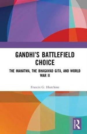 Gandhi’s Battlefield Choice