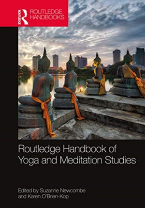 Routledge Handbook of Yoga and Meditation Studies
