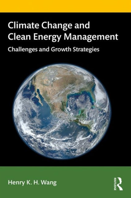 Book cover of: Climate Change and Clean Energy Management. By: Henry K. H. Wang