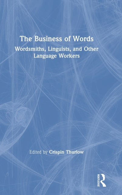 Book cover of: Business of Words. By: Crispin Thurlow