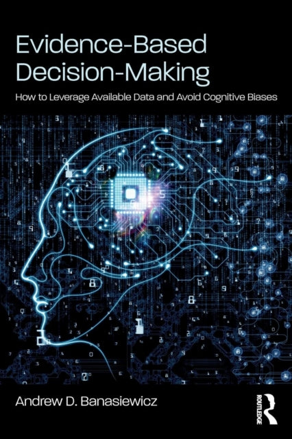 Book cover of: Evidence-Based Decision-Making. By: Andrew Banasiewicz