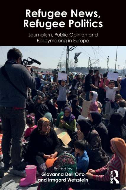 Book cover of: Refugee News, Refugee Politics. By: Giovanna Dell'Orto