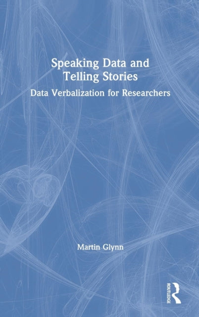 Book cover of: Speaking Data and Telling Stories. By: Martin Glynn