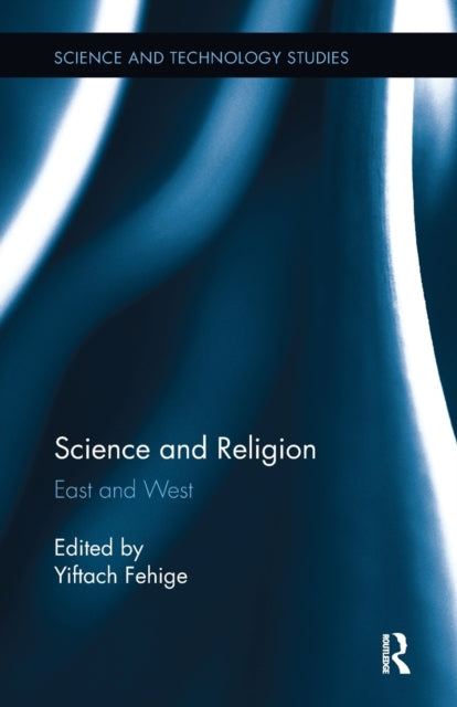 Book cover of: Science and Religion. By: Yiftach Fehige