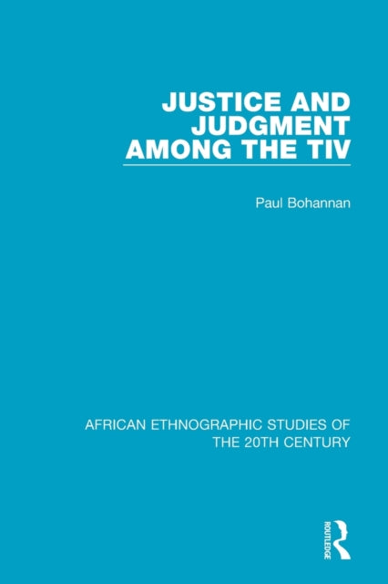 Book cover of: Justice and Judgment Among the Tiv. By: Paul Bohannan