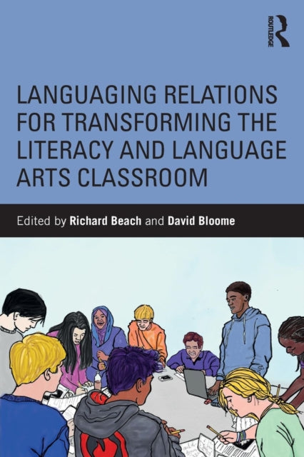 Book cover of: Languaging Relations for Transforming the Literacy and Language Arts Classroom