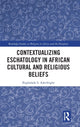 Book cover of: Contextualizing Eschatology in African Cultural and Religious Beliefs. By: Ibigbolade Simon Aderibigbe