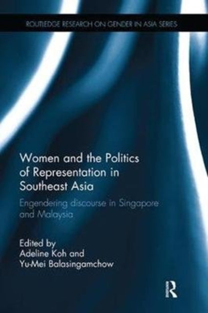 Book cover of: Women and the Politics of Representation in Southeast Asia. By: Adeline Koh