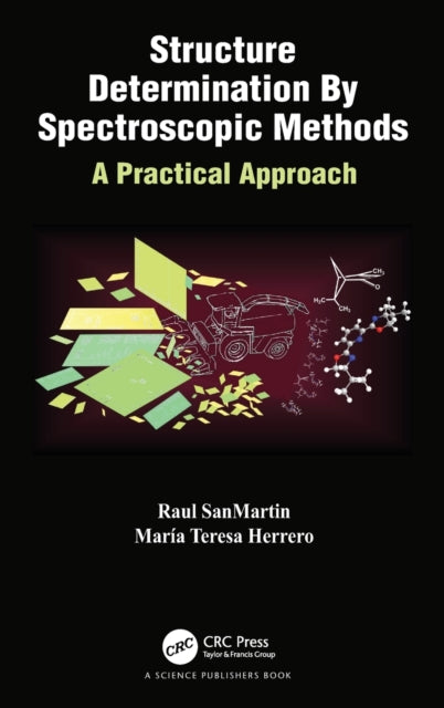 Book cover of: Structure Determination By Spectroscopic Methods. By: Raul SanMartin